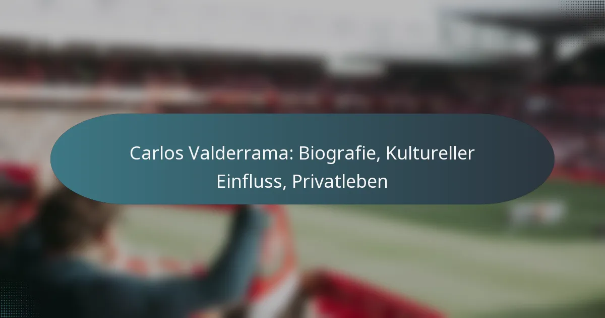 Carlos Valderrama: Biografie, Kultureller Einfluss, Privatleben