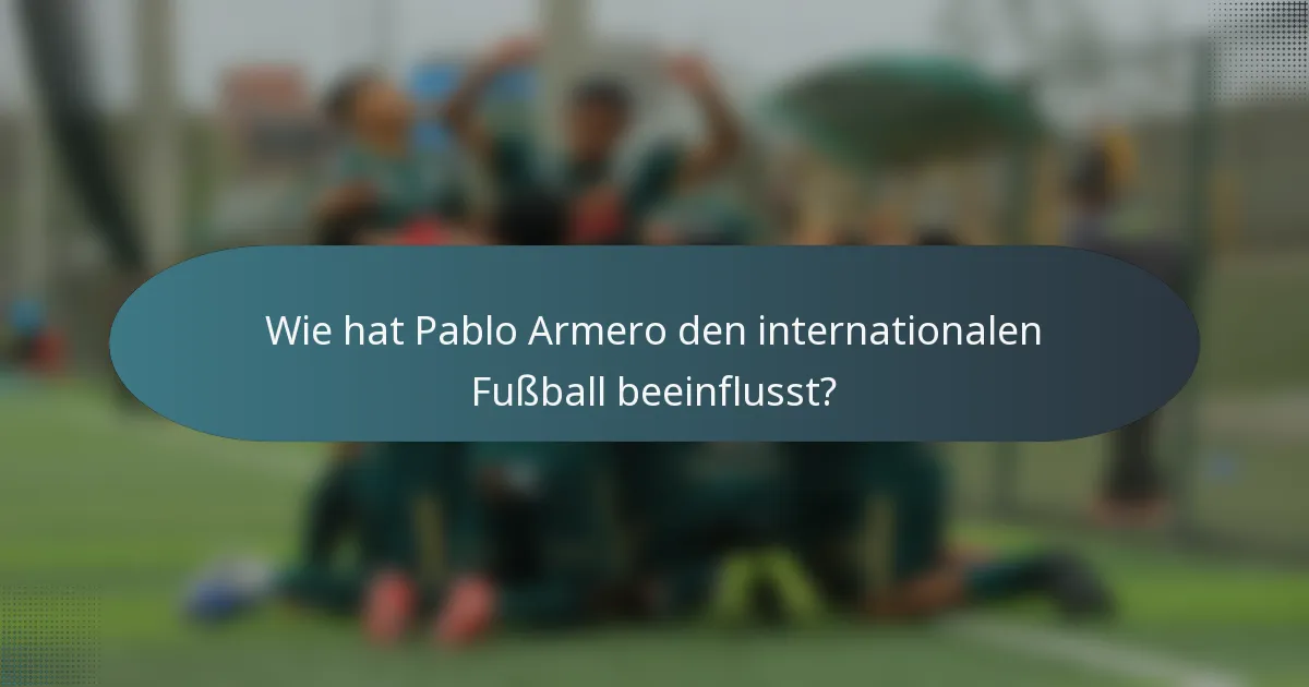 Wie hat Pablo Armero den internationalen Fußball beeinflusst?